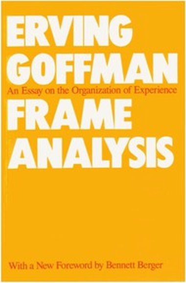 Cover of Frame Analysis by Erving Goffman